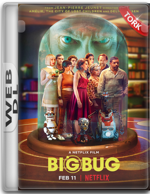 Bigbug-2022-NF-1080p-WEB-DL-x264-DD5.1-E.AC3-DUAL-TR-ENG-TORK.png