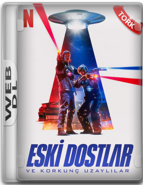 Eski.Dostlar.ve.Korkunc.Uzaylilar.Blasted.2022.NF.WEB-DL.1080p.x264.AC3.DUAL.TR-ENG.TORK.png