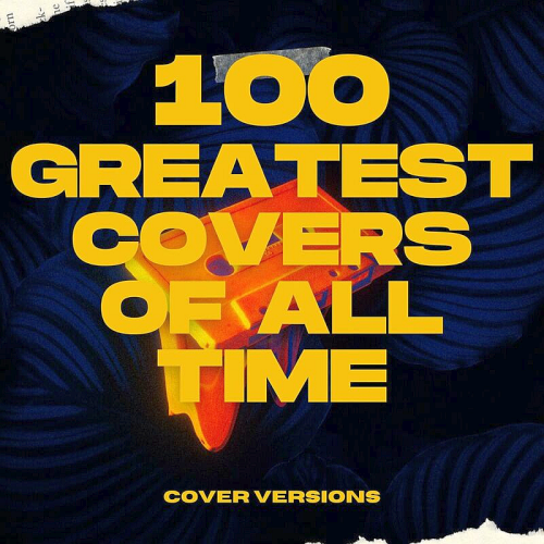 100-Greatest-Covers-of-All-Time---Cover-Versions-2024-Poster.png