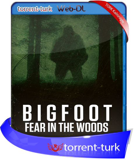 Bigfoot.Fear.In.The.Woods-TORK.png